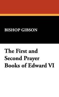 Cover image for The First and Second Prayer Books of Edward VI