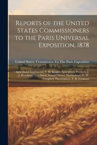 Cover image for Reports of the United States Commissioners to the Paris Universal Exposition, 1878