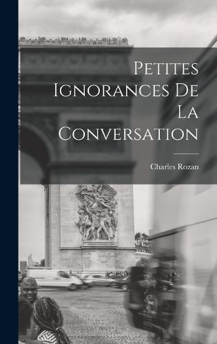 Cover image for Petites ignorances de la conversation