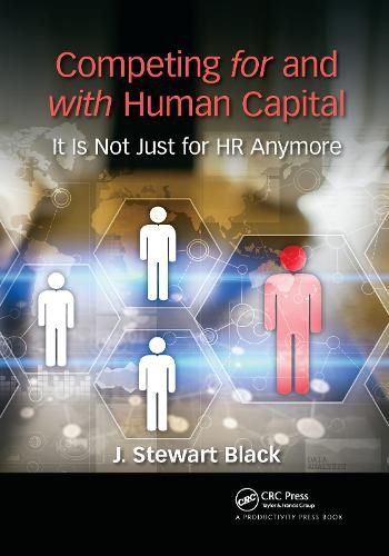 Cover image for Competing for and with Human Capital: It Is Not Just for HR Anymore