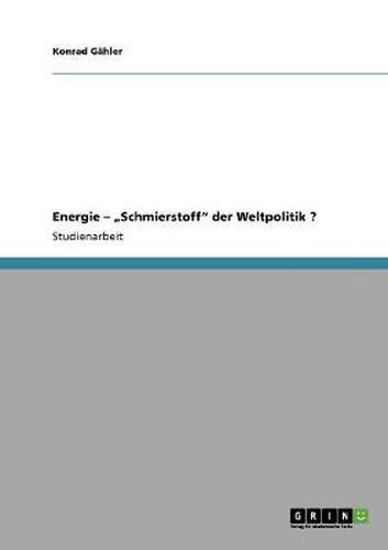 Cover image for Energie -  Schmierstoff  der Weltpolitik ?