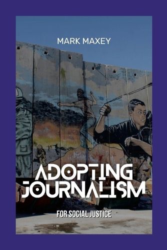 Cover image for Adopting Journalism as Social Justice