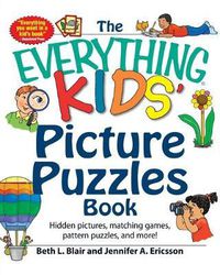 Cover image for The Everything Kids' Picture Puzzles Book: Hidden Pictures, Matching Games, Pattern Puzzles, and More!