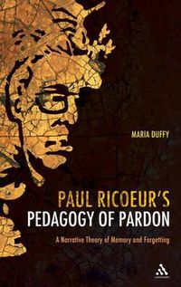 Cover image for Paul Ricoeur's Pedagogy of Pardon: A Narrative Theory of Memory and Forgetting