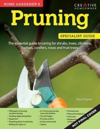 Cover image for Home Gardener's Pruning: Caring for shrubs, trees, climbers, hedges, conifers, roses and fruit trees