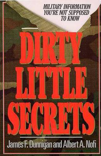 Cover image for Dirty Little Secrets: Military Information You'RE Not Supposed to Know