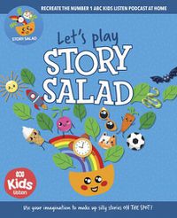 Cover image for Let's Play Story Salad: Recreate the Number 1 ABC Podcast at Home