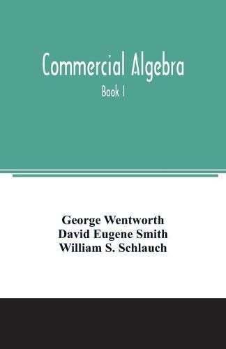 Commercial algebra: Book I