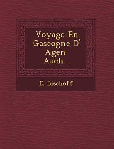 Cover image for Voyage En Gascogne D' Agen Auch...