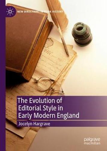 Cover image for The Evolution of Editorial Style in Early Modern England