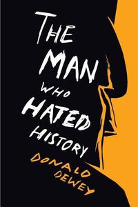 Cover image for The Man Who Hated History