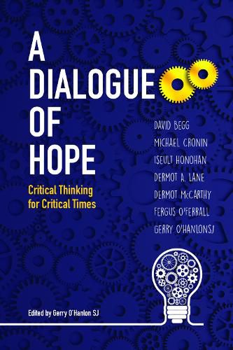Cover image for A Dialogue of Hope: Critical Thinking for Critical Times