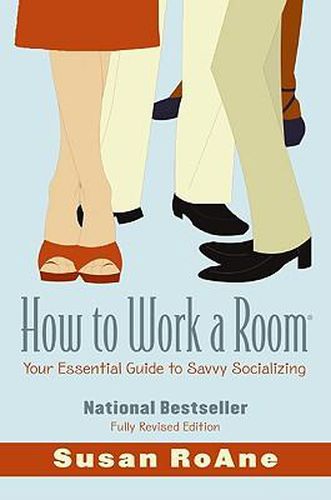 Cover image for How To Work a Room, Revised Edition: Your Essential Guide to Savvy Socializing