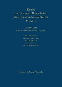 Cover image for Die Handschriften Aus Den Klostern Altenhohenau Und Altomunster: CLM 2901-2966 Sowie Streubestande Gleicher Provenienz: Neu Beschrieben Von Anja Freckmann Und Juliane Trede Unter Mitarbeit Von Elisabeth Wunderle