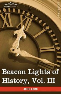 Cover image for Beacon Lights of History, Vol. III: Ancient Achievements (in 15 Volumes)