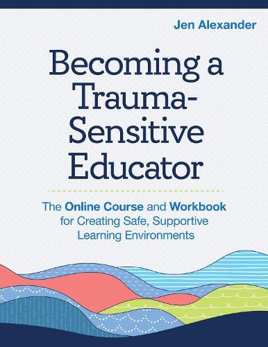 Cover image for Becoming a Trauma-Sensitive Educator