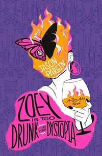 Cover image for Zoey Is Too Drunk for This Dystopia