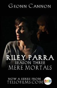 Cover image for Riley Parra: Mere Mortals: Season Three