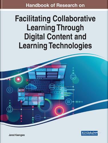 Handbook of Research on Facilitating Collaborative Learning Through Digital Content and Learning Technologies