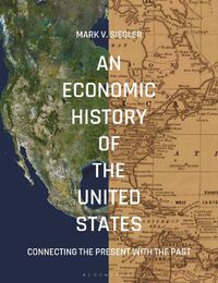 Cover image for An Economic History of the United States: Connecting the Present with the Past