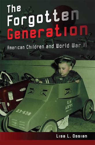 Cover image for The Forgotten Generation: American Children and World War II