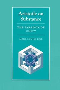 Cover image for Aristotle on Substance: The Paradox of Unity