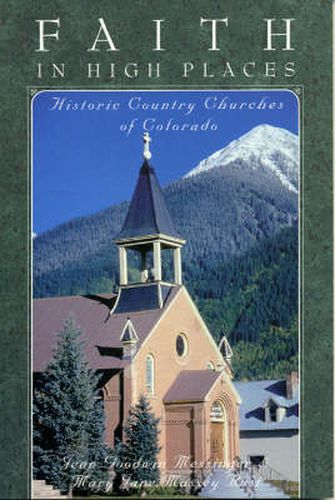 Cover image for Faith in High Places: Historic Country Churches of Colorado