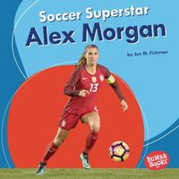 Cover image for Soccer Superstar Alex Morgan