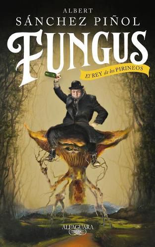 Cover image for Fungus / Fungus: The King of the Pyrenees