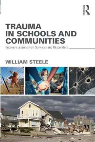 Trauma in Schools and Communities: Recovery Lessons from Survivors and Responders