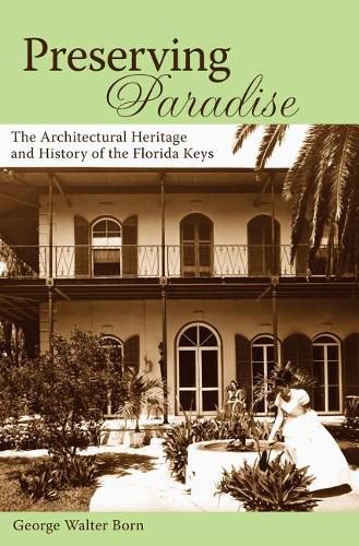 Cover image for Preserving Paradise: The Architectural Heritage and History of the Florida Keys