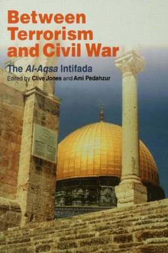 Cover image for Between Terrorism and Civil War: The al-Aqsa Intifada