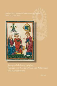 Cover image for Jahrbuch Der Oswald Von Wolkenstein-Gesellschaft: Band 21 (2016/2017): Sangspruchdichtung Zwischen Reinmar Von Zweter, Oswald Von Wolkenstein Und Michel Beheim