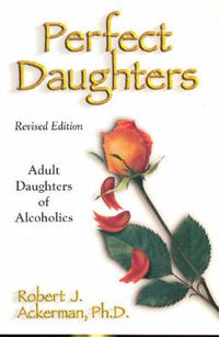 Cover image for Perfect Daughters: Adult Daughters of Alcoholics