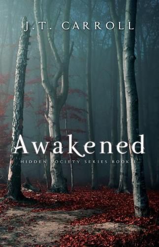 Cover image for Awakened: A Hidden Society Series