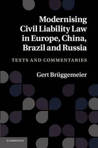 Cover image for Modernising Civil Liability Law in Europe, China, Brazil and Russia: Texts and Commentaries