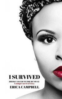 Cover image for I Survived: From Cancer to the Runway