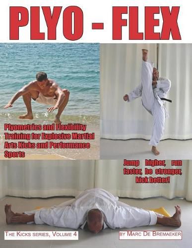 Cover image for Plyo-Flex: Plyometrics and Flexibility Training for Explosive Martial Arts Kicks and Performance Sports