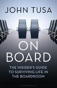Cover image for On Board: The Insider's Guide to Surviving Life in the Boardroom