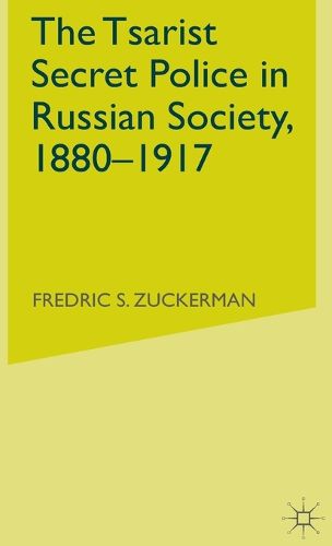 Cover image for The Tsarist Secret Police in Russian Society, 1880-1917