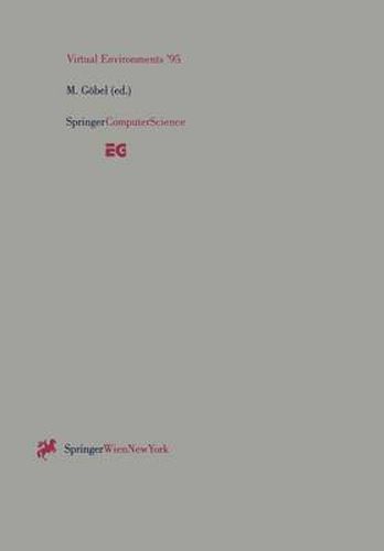 Cover image for Virtual Environments '95: Selected papers of the Eurographics Workshops in Barcelona, Spain, 1993, and Monte Carlo, Monaco, 1995