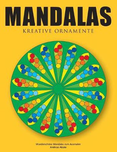 Mandalas - Kreative Ornamente: Wunderschoene Mandalas zum Ausmalen