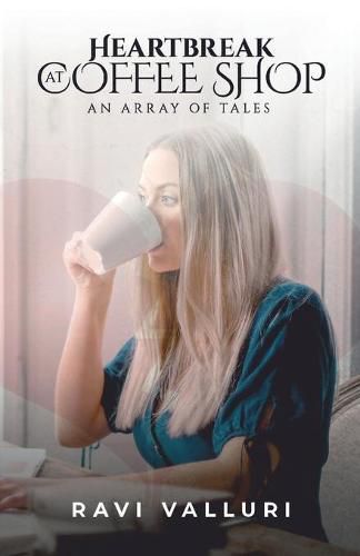 Cover image for Heartbreak at Coffee Shop: An Array of Tales