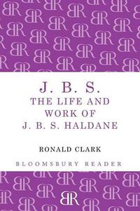 Cover image for J.B.S: The life and Work of J.B.S Haldane