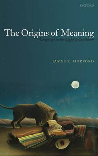 Cover image for The Origins of Meaning: Language in the Light of Evolution