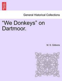 Cover image for We Donkeys on Dartmoor.