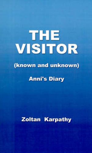 Cover image for The Visitor - Known and Unknown: Anni's Diary