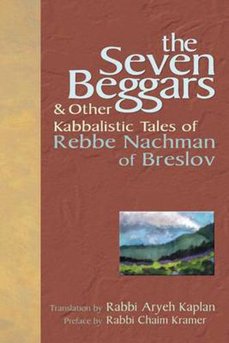 Cover image for The Seven Beggars: & Other Kabbalistic Tales of Rebbe Nachman of Breslov