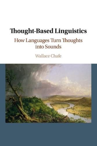 Cover image for Thought-based Linguistics: How Languages Turn Thoughts into Sounds