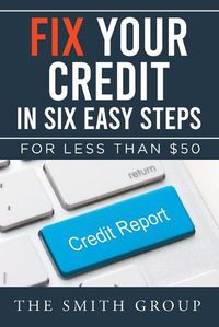 Cover image for Fix Your Credit in Six Easy Steps